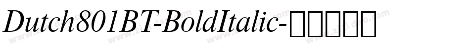 Dutch801BT-BoldItalic字体转换