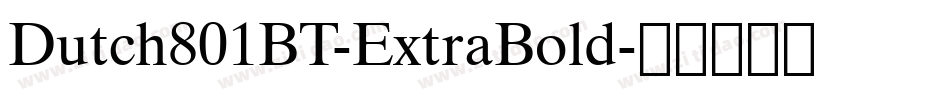Dutch801BT-ExtraBold字体转换