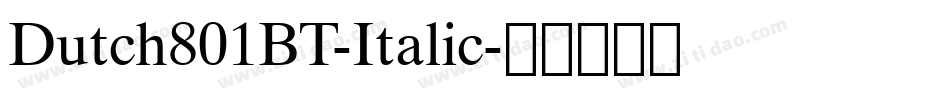 Dutch801BT-Italic字体转换