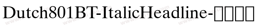 Dutch801BT-ItalicHeadline字体转换