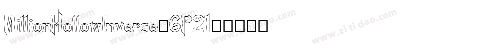 MillionHollowInverse-6P21字体转换 MillionHollowInverse-6P21字体转换