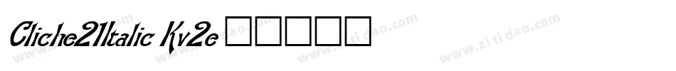 Cliche21Italic-Kv2e字体转换