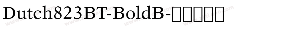 Dutch823BT-BoldB字体转换