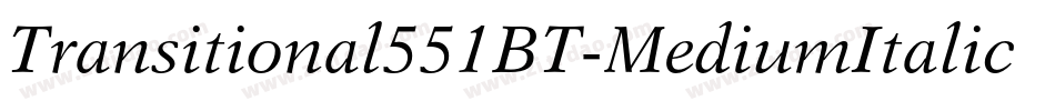 Transitional551BT-MediumItalicB字体转换
