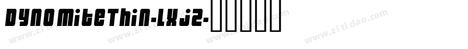 DynomiteThin-lxjZ字体转换