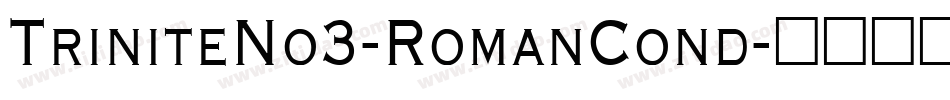 TriniteNo3-RomanCond字体转换