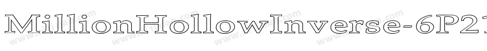 MillionHollowInverse-6P21字体转换 MillionHollowInverse-6P21字体转换