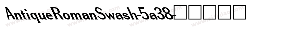 AntiqueRomanSwash-5a38字体转换