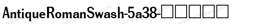 AntiqueRomanSwash-5a38字体转换