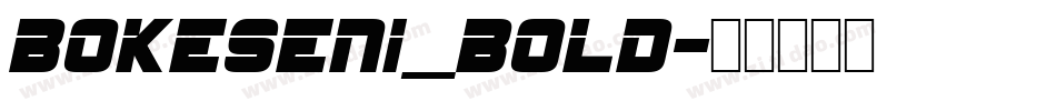 Bokeseni_Bold字体转换