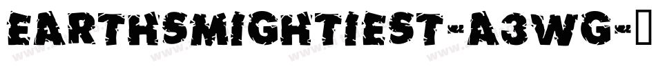 EarthsMightiest-A3wg字体转换