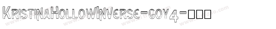 KristinaHollowInverse-goy4字体转换 KristinaHollowInverse-goy4字体转换