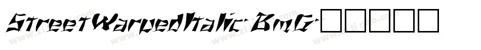 StreetWarpedItalic-BmG字体转换