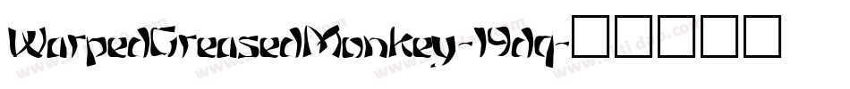 WarpedGreasedMonkey-l9dq字体转换
