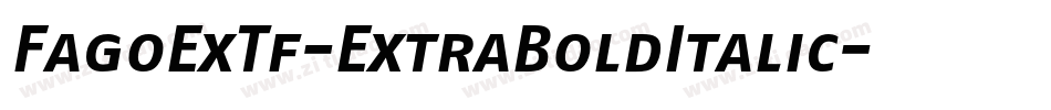 FagoExTf-ExtraBoldItalic字体转换