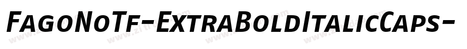 FagoNoTf-ExtraBoldItalicCaps字体转换