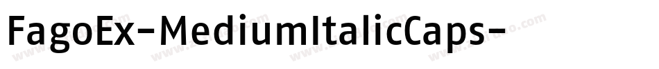 FagoEx-MediumItalicCaps字体转换