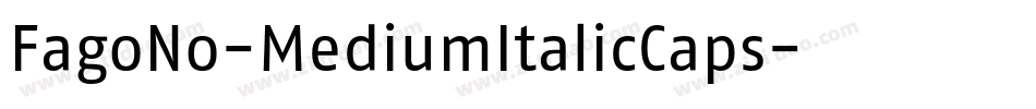 FagoNo-MediumItalicCaps字体转换