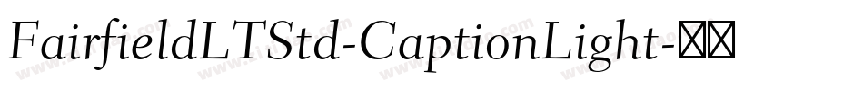 FairfieldLTStd-CaptionLight字体转换