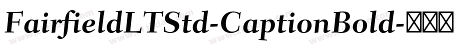 FairfieldLTStd-CaptionBold字体转换