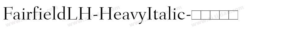 FairfieldLH-HeavyItalic字体转换