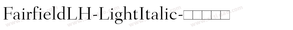 FairfieldLH-LightItalic字体转换