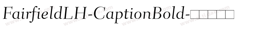 FairfieldLH-CaptionBold字体转换