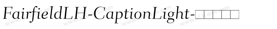 FairfieldLH-CaptionLight字体转换