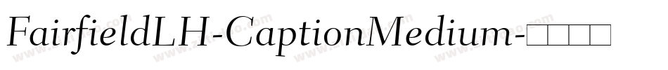 FairfieldLH-CaptionMedium字体转换