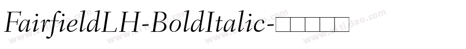 FairfieldLH-BoldItalic字体转换