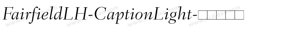 FairfieldLH-CaptionLight字体转换