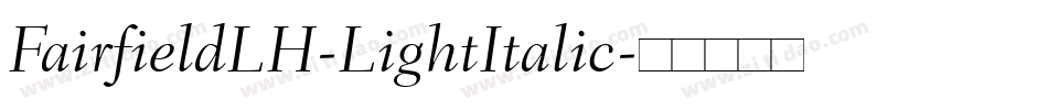 FairfieldLH-LightItalic字体转换