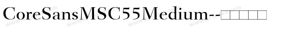 CoreSansMSC55Medium-字体转换
