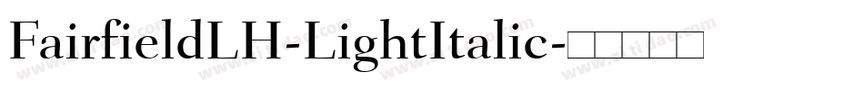 FairfieldLH-LightItalic字体转换