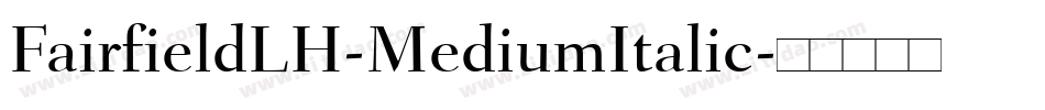 FairfieldLH-MediumItalic字体转换