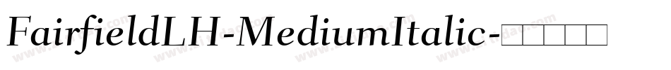 FairfieldLH-MediumItalic字体转换