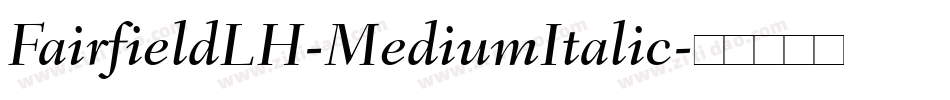 FairfieldLH-MediumItalic字体转换
