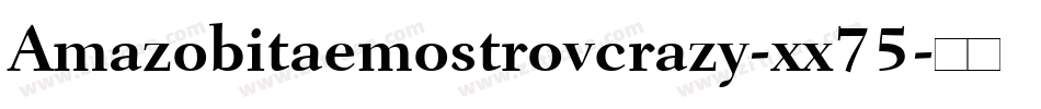Amazobitaemostrovcrazy-xx75字体转换