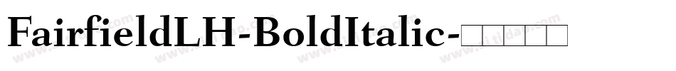 FairfieldLH-BoldItalic字体转换
