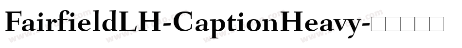 FairfieldLH-CaptionHeavy字体转换