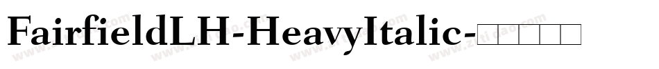 FairfieldLH-HeavyItalic字体转换