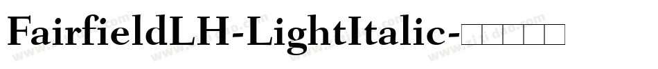 FairfieldLH-LightItalic字体转换