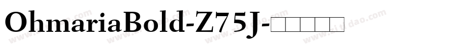 OhmariaBold-Z75J字体转换