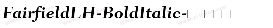 FairfieldLH-BoldItalic字体转换