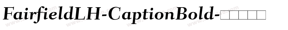 FairfieldLH-CaptionBold字体转换