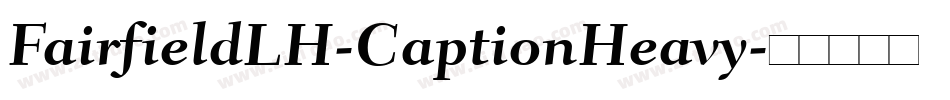 FairfieldLH-CaptionHeavy字体转换