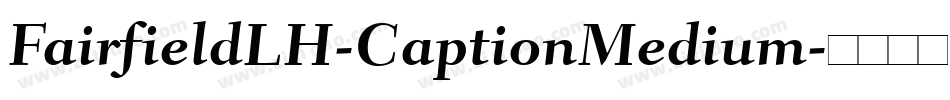 FairfieldLH-CaptionMedium字体转换