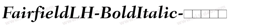FairfieldLH-BoldItalic字体转换