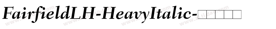 FairfieldLH-HeavyItalic字体转换