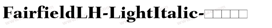 FairfieldLH-LightItalic字体转换